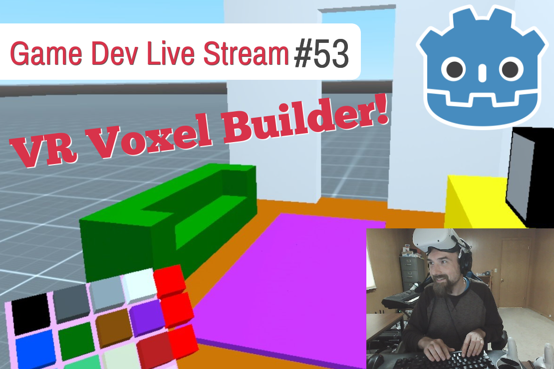 game-dev-stream-53-vr-voxel-builder-in-godot-snopek-games